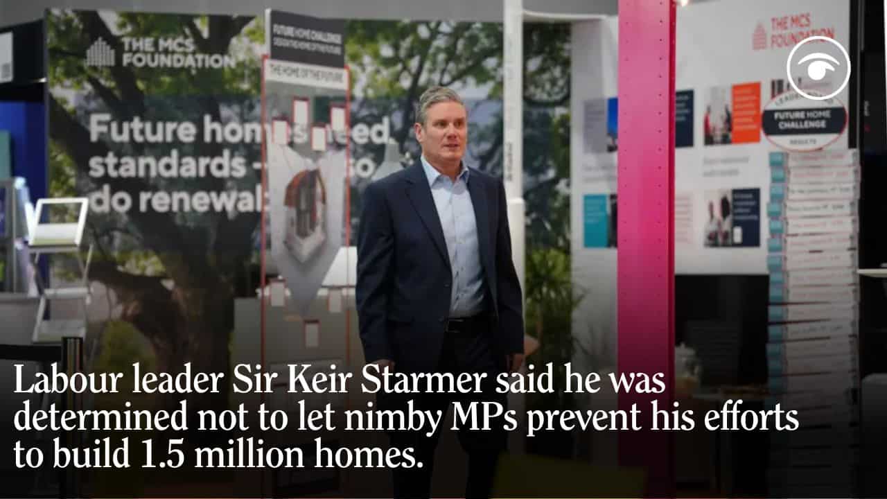 Starmer promises to get tough with Labour MPs if they block his plans for new homes